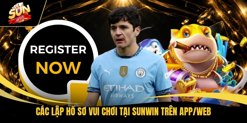 Các lập hồ sơ vui chơi tại Sunwin trên app/web