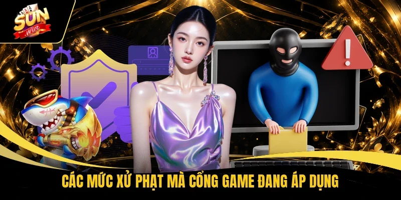Các mức xử phạt mà cổng game đang áp dụng