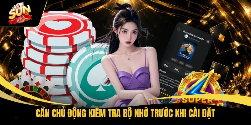 Cần chủ động kiểm tra bộ nhớ trước khi cài đặt