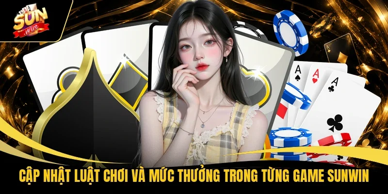 Cập nhật luật chơi và mức thưởng trong từng game Sunwin