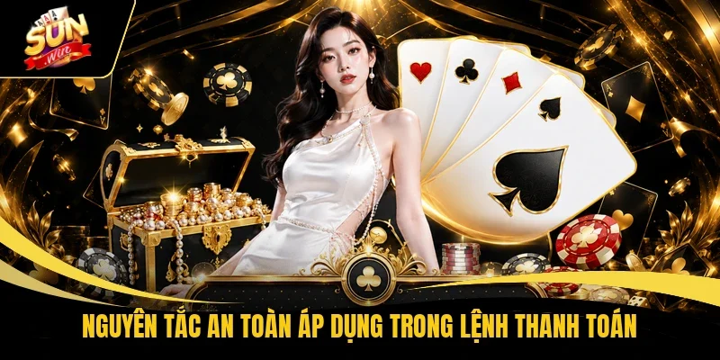 Nguyên tắc an toàn áp dụng trong lệnh thanh toán