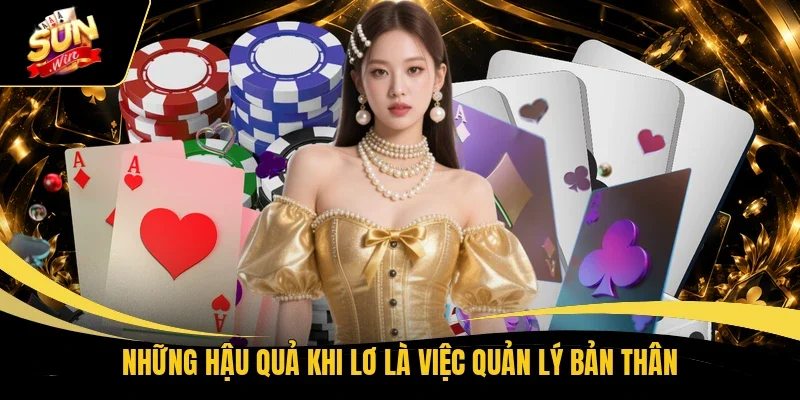 Những hậu quả khi lơ là việc quản lý bản thân