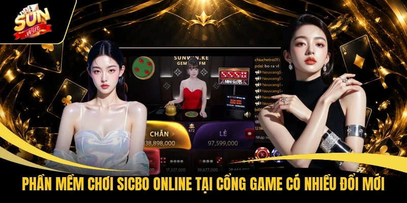 Phần mềm chơi Sicbo online tại cổng game có nhiều đổi mới
