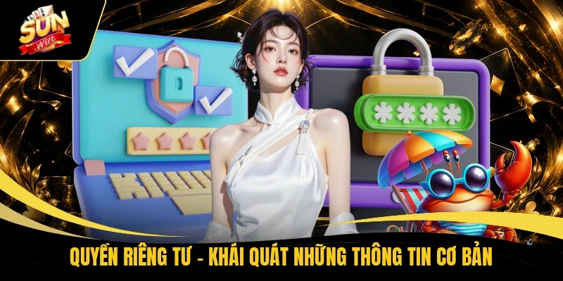 Quyền riêng tư - Khái quát những thông tin cơ bản