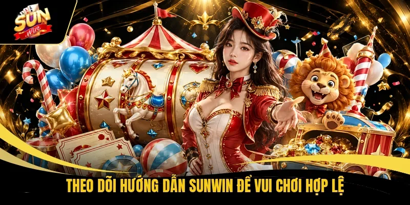 Theo dõi hướng dẫn Sunwin để vui chơi hợp lệ