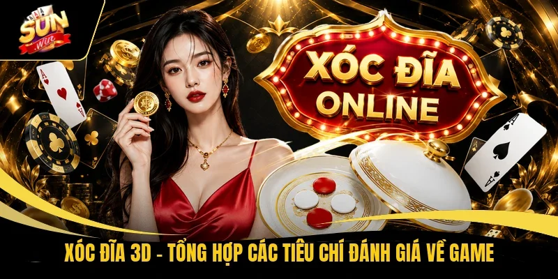 Xóc đĩa 3D - Tổng hợp các tiêu chí đánh giá về game